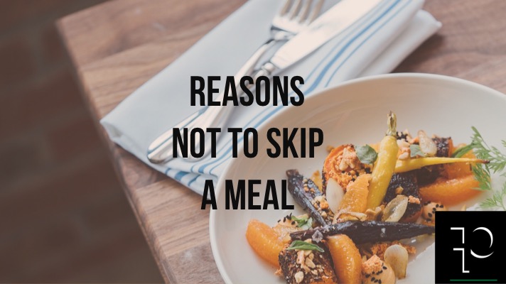 parafit 6 Reasons Not To Skip A Meal