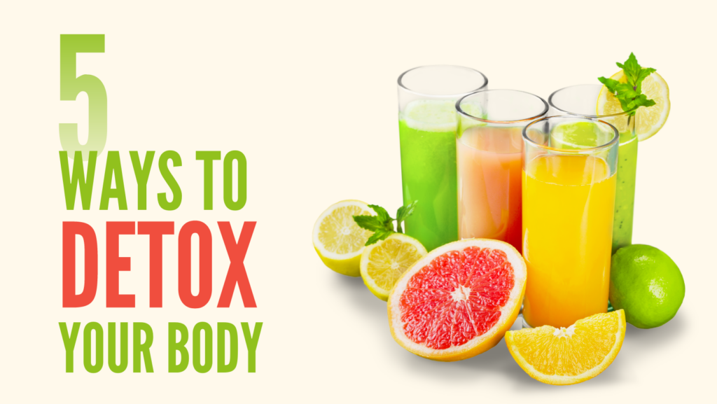 5 ways to detox your body 